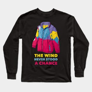 The Wind Never Stood A Chance Long Sleeve T-Shirt